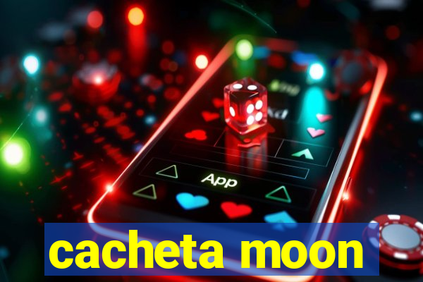 cacheta moon